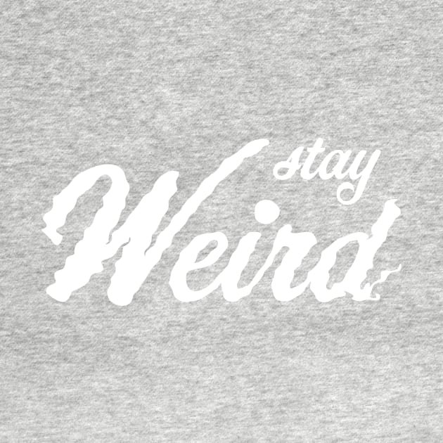 Stay weird by bluehair